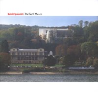 Katalog Richard Meier. Building as Art