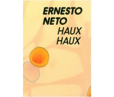 Ernesto Neto. Haux Haux