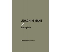 Joachim Manz. Bauspiele
