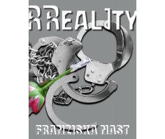 RRRRReality. Franziska Nast